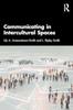 The Communicating In Intercultural Spaces Book