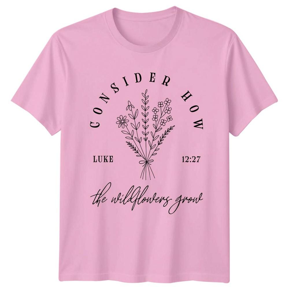 Consider How The Wildflowers Grow Unisex TShirt Botanical Faith Christian Easter