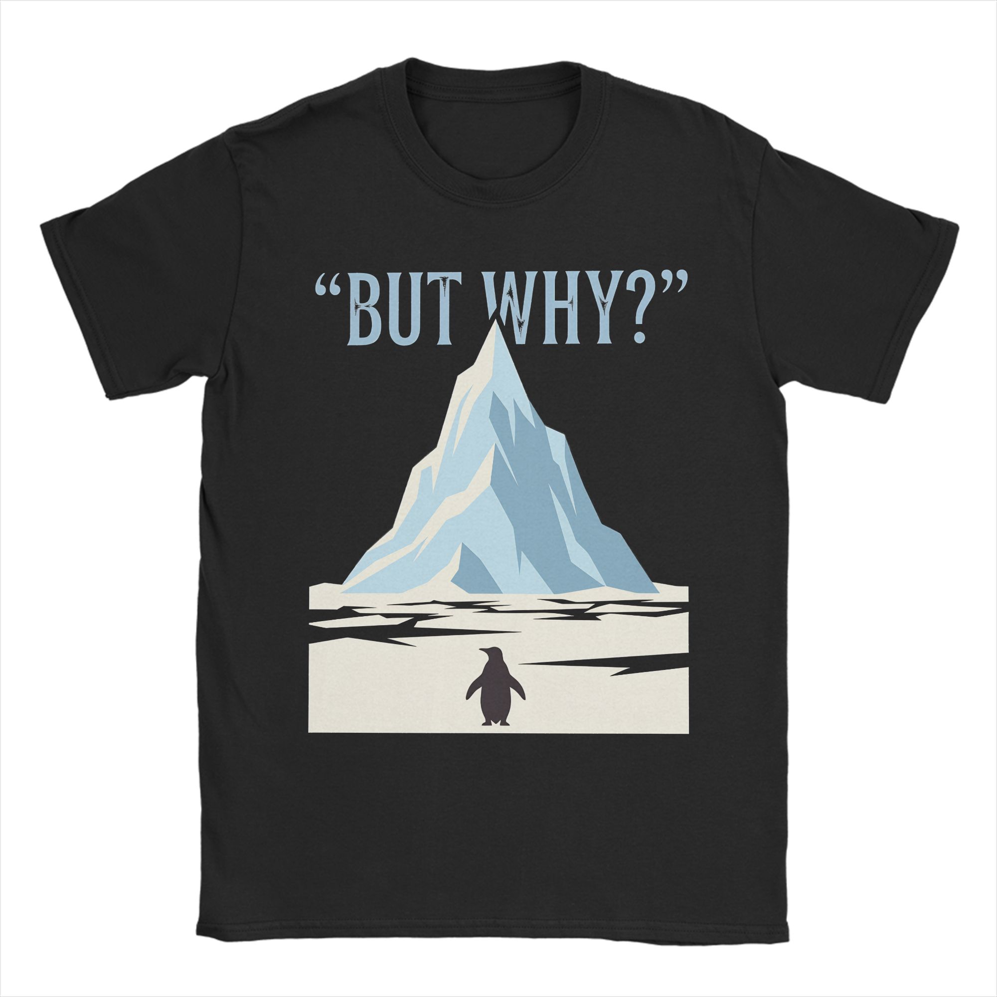 

Nihilist Penguin But Why Arctic Snow T Shirts Men 100 Cotton Funny TShirt Round Neck Tee Shirt Short Sleeve Clothes Plus Size 4XL
