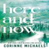 Here and Now by Corinne Michaels Paperback Book 9781464255144