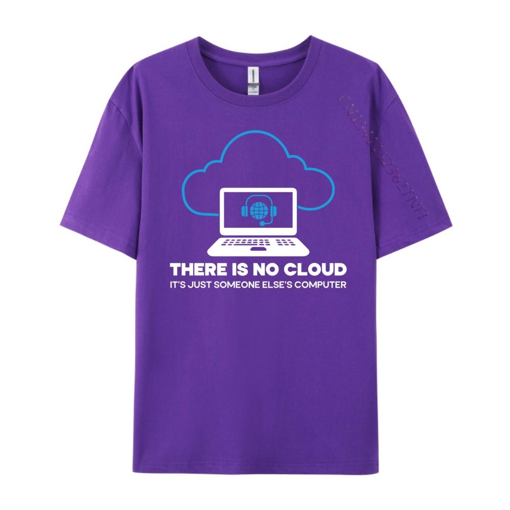 There Is No Cloud Tech Support Technology Computer Engineer Cotton Graphic Tees ClassicHigh Quality Gothic Style