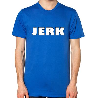 Jerk T-Shirt