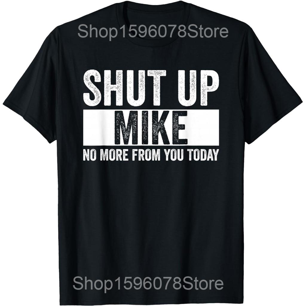 Funny Because I'm Mike That's Why T Shirts Men Pure Cotton Humor Streetwear Tee Shirt Short Sleeve Unisex Loose Clothing