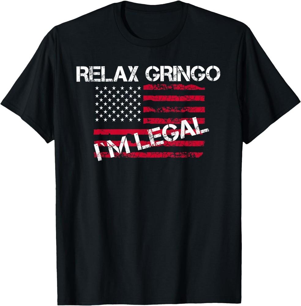 Relax Gringo Im Legal Immigration Gift Funny Mexican Unisex T-Shirt Unisex T-Shirt M