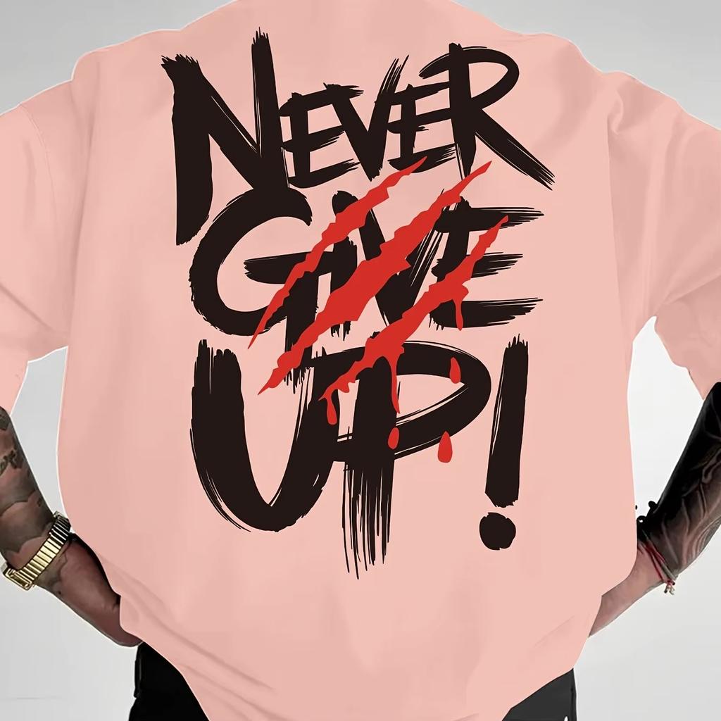 Mens Summer 100 Pure Cotton Fashionable Casual Loose Never Give Up Graphic Printed Round Neck Short Sleeved Tshirt Top