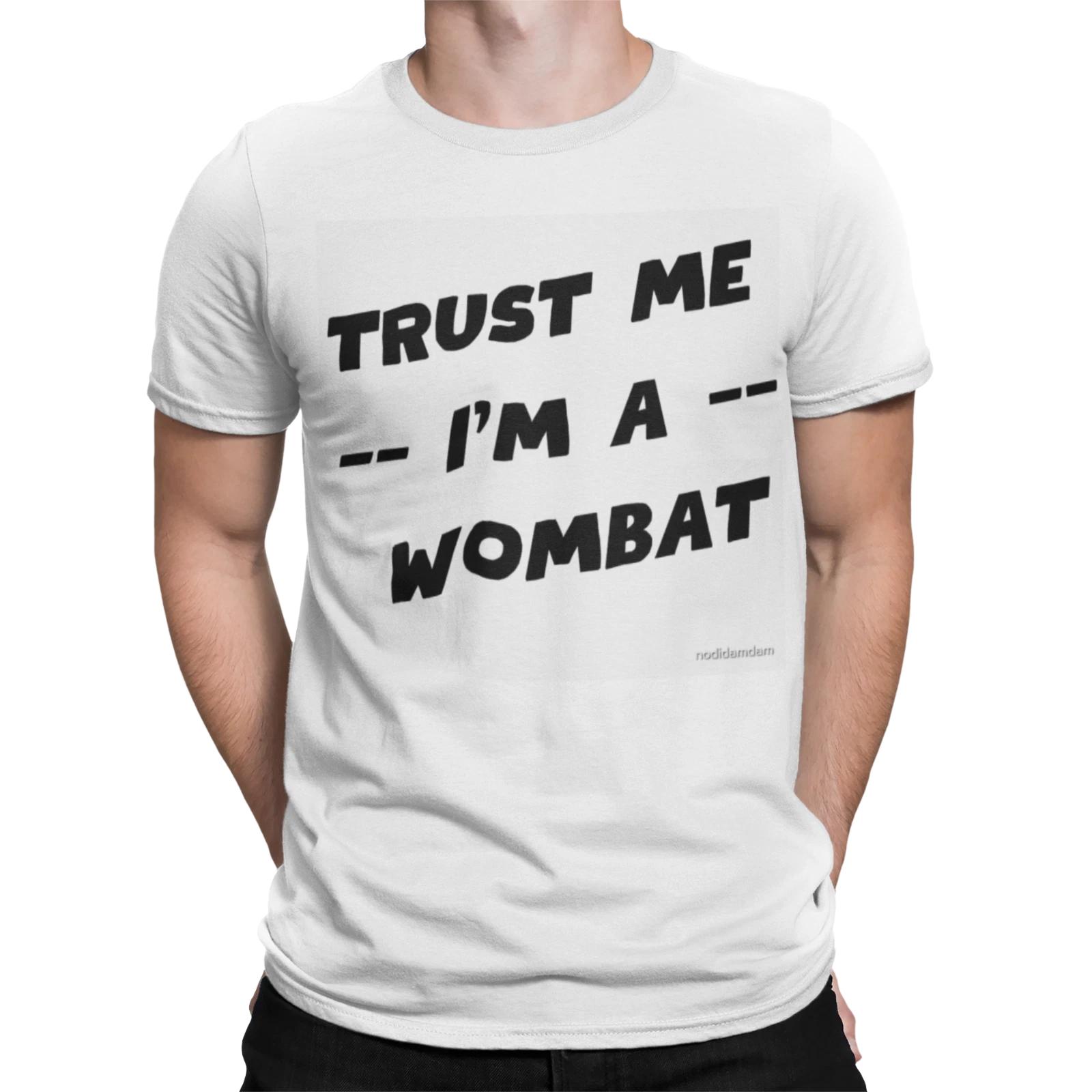 trust me im a wombat music concert politics Movie Film Funny T Shirt 2XL