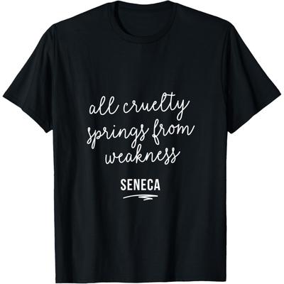 Seneca On Cruelty & Weakness Anti Bullying Quote T-Shirt