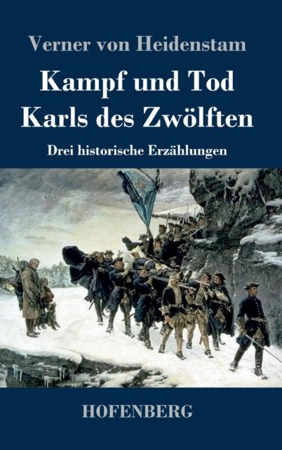 Libro Kampf Und Tod Karls Des Zwolften : Drei Historische Erzahlungen