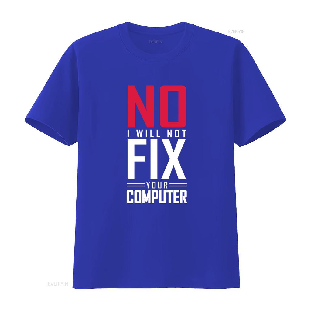 No I Will Not Fix Your Computer T Shirt Tech Repair Science for Geeks Vintage Washed Soft Slightly Unisex Graphic Casual