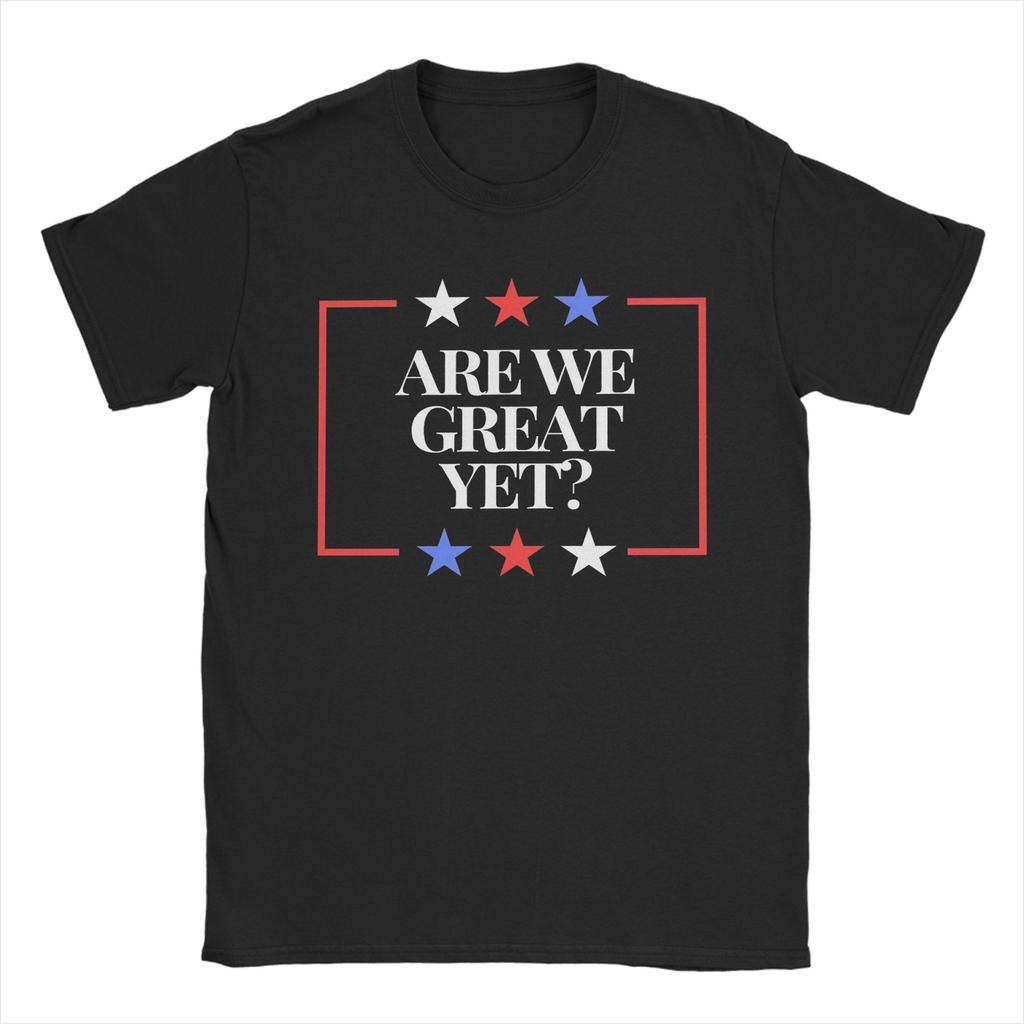 Men Women Are We Great Yet Shirt Pure Cotton Printed T-Shirt  Clothing Outfits