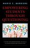 The Empowering Students Through Questioning : A Guide for Understanding the Skills In Lesson Design and Instruction Book