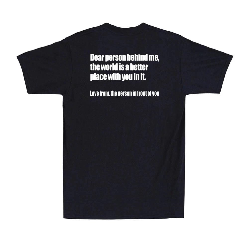 To Person Behind Me Funny Mental Health Saying (on Back) Novelty Men's T-Shirt