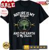 2025/NEW LIMITED Nature Is My Religion Earth Is My Church T-Shirt. Unisex T-Shirt