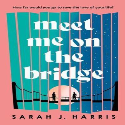 Meet Me On The Bridge by Sarah J. Harris Paperback Book 9781662518829