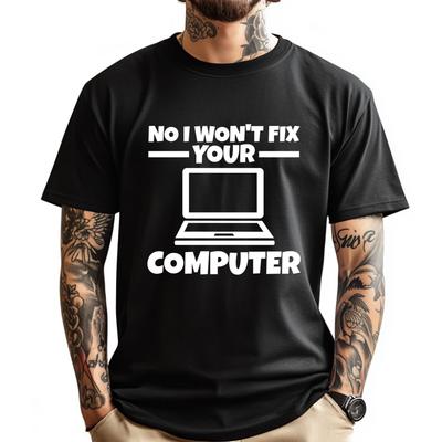 No I Won T Fi Your Computer Computer Camisas Basicas Hombre Tops Graphic Cotton Short Sleeve England Style