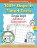 The 100+ Days of Timed Tests - Single Digit Addition and Subtraction Practice Workbook, Facts 0 To 9, Math Drills for Kindergarten and Grade 1, Ages 5-6 Book