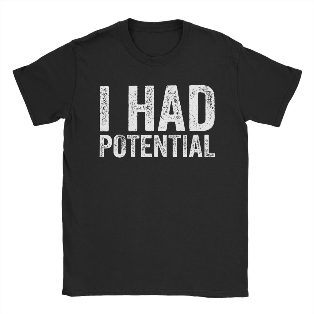 Sarcastic Quote I Had Potential T Shirts Project Hail Mary 100 Cotton Tops Leisure Short Sleeve O Neck Tee Shirt Summer TShirt