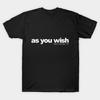 Men Black Print T-shirt As You Wish No-Cut Transfer Paper Print Cotton Tshirt
