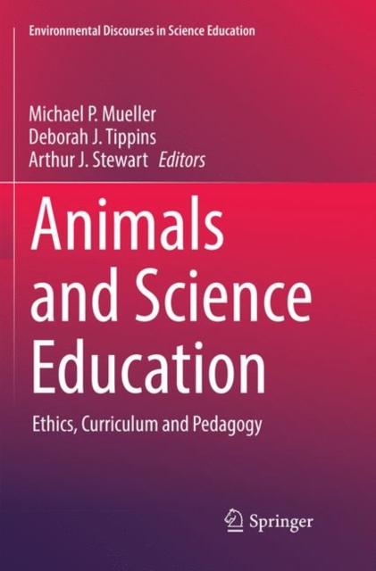 The Animals and Science Education : Ethics, Curriculum and Pedagogy : 2 Book