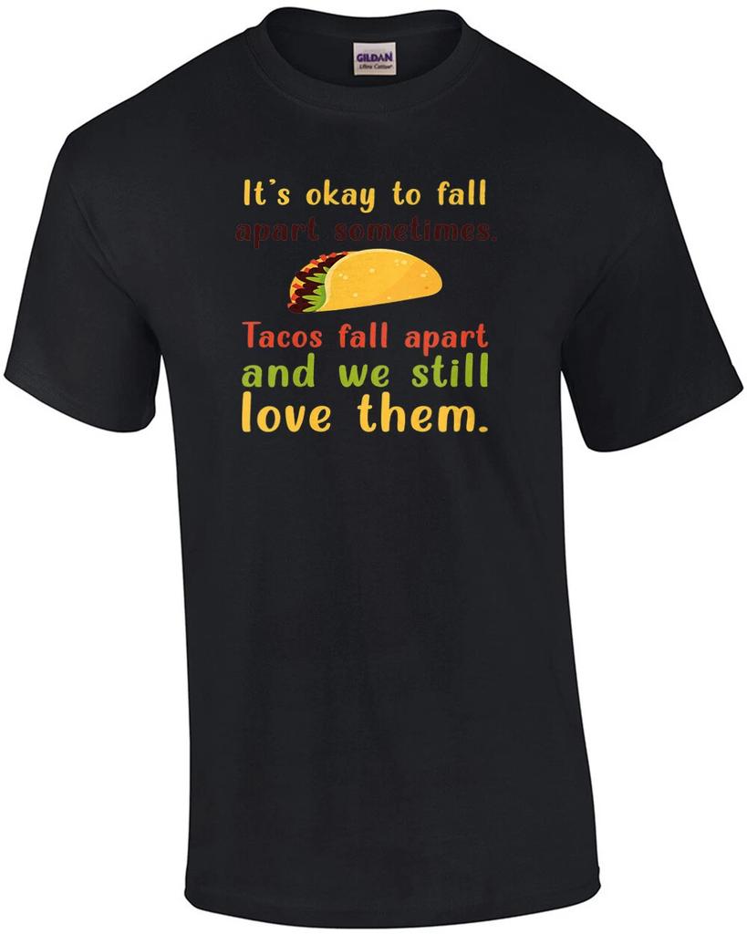 It's ok to fall apart sometimes. Tacos fall apart and we still love them. Fun...