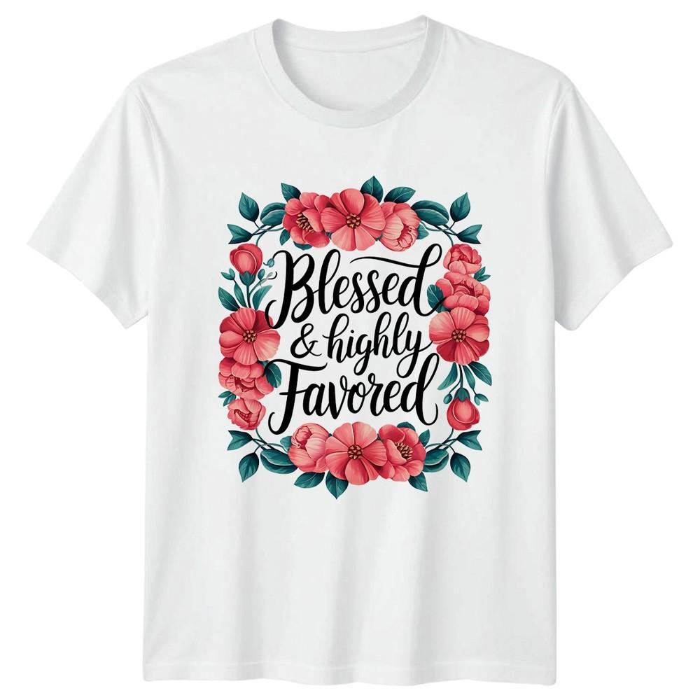 Blessed Highly Favored Unisexs TShirt Floral Inspirational Faith Mothers Day S