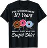 Funny 10 Years Work Anniversary Ten Year Employee Appreciate Gift Unisex T-Shirt