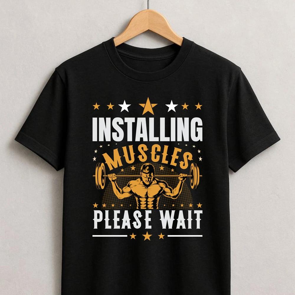 Installing Muscles Please Wait TShirt Gym Workout Fitness Graphic Tee Unisex S