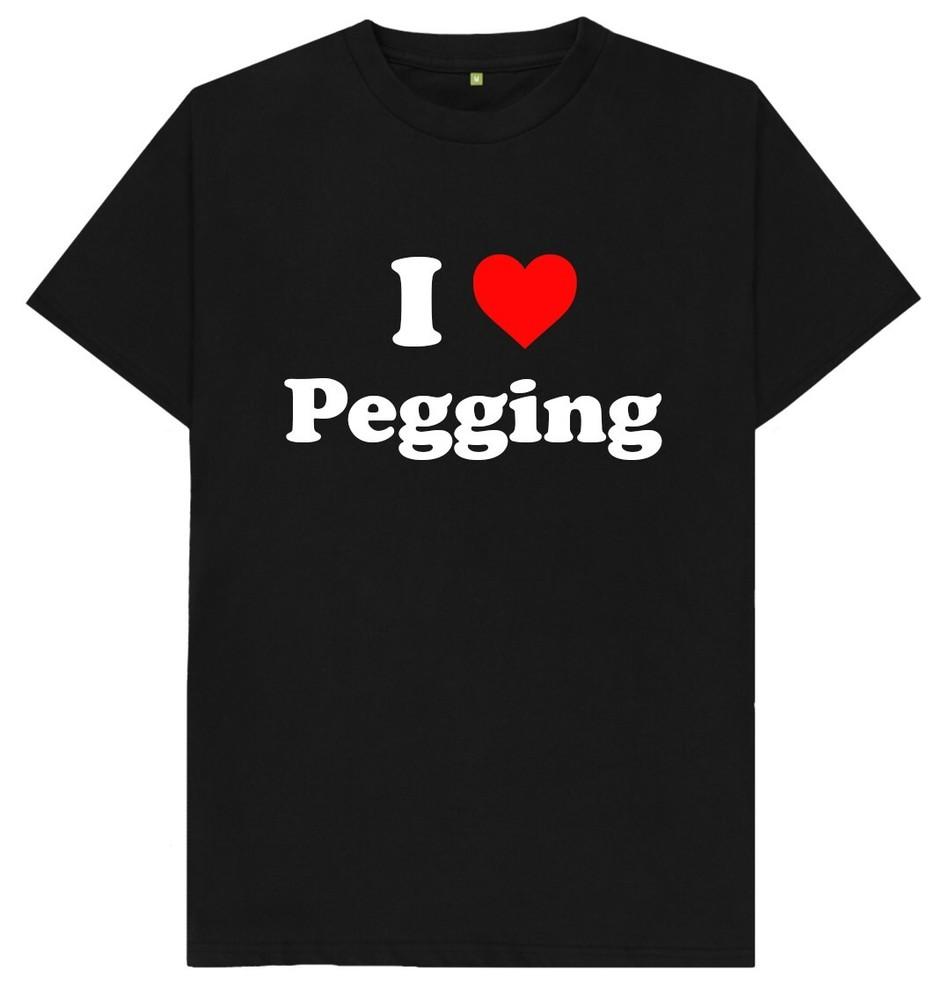 I Love Pegging Rude Naughty Funny Joke Humour Gift T Shirt