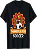 Thankful For Soccer Turkey Happy Thanksgiving Soccer T-Shirt