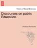 The Discourses On Public Education. Book
