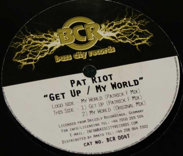 

12inch Record PAT RIOT - Get Up / My World BCR004T Bass City Recor 2000 UK Dance & Electronica Used