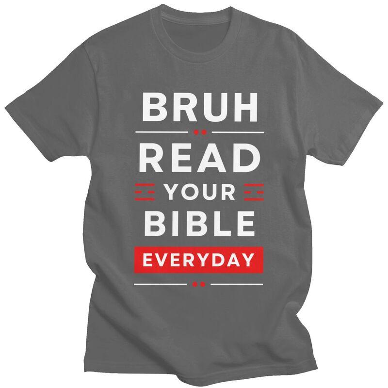 Custom Bruh Read Your Bible Everyday T Shirts Men Pure Cotton Tees Christian God Quotes Tshirts Fashion Tshirt Clothing