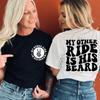 My Other Ride Is His Beard Shirt Biker Tshirt Motorcycle Gift T-shirts Funny Wife Tees Motocross Lover Clothing for Women Tops