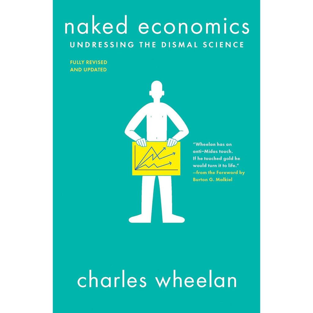 Naked Economics Book 2 Undressing The Dismal Science Paperback