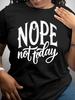 Women Oversized Short Sleeve T Shirt NOPE Not Today Letter Print Soft Breathable Mid-Stretch Crew Neck Streetwear Casual Tops