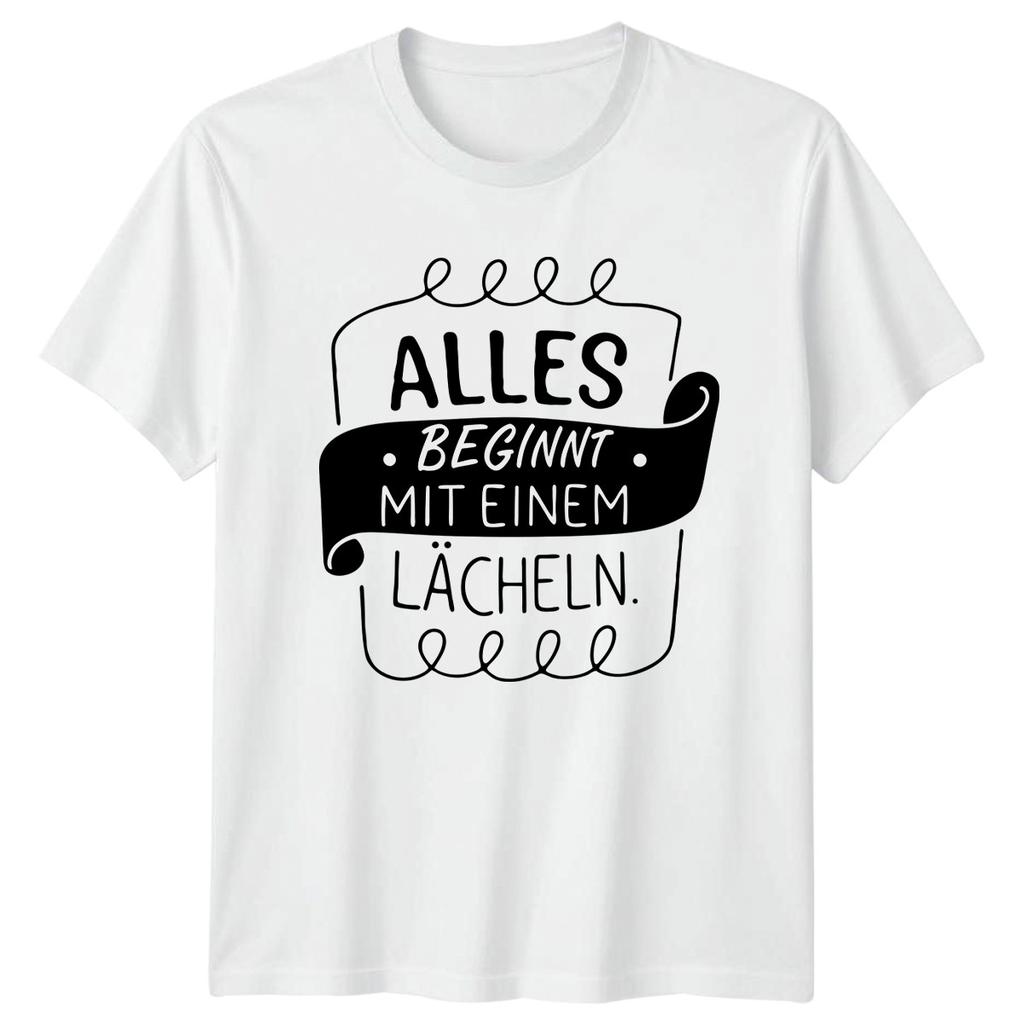 Alles Beginnt Mit Einem Lcheln TShirt GerUnisex Saying Positive Birthday Gift