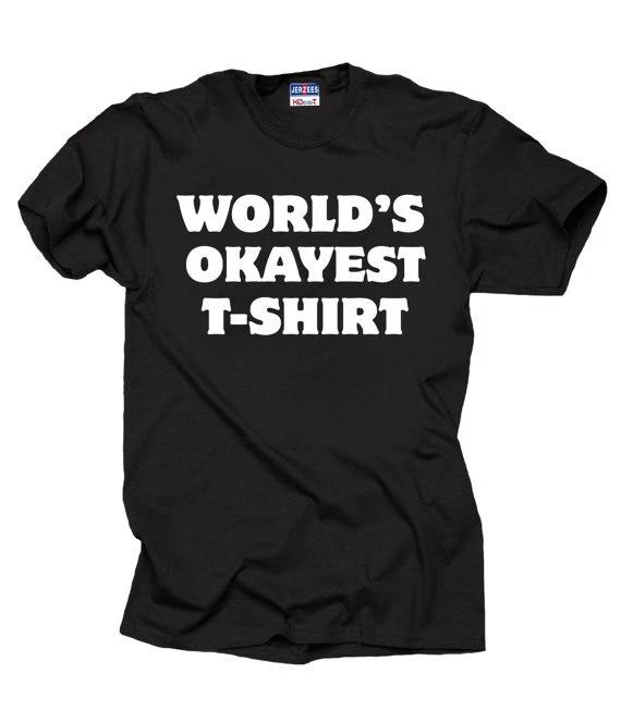 Worlds Okayest TShirt Gift Funny Casual Tshirt S