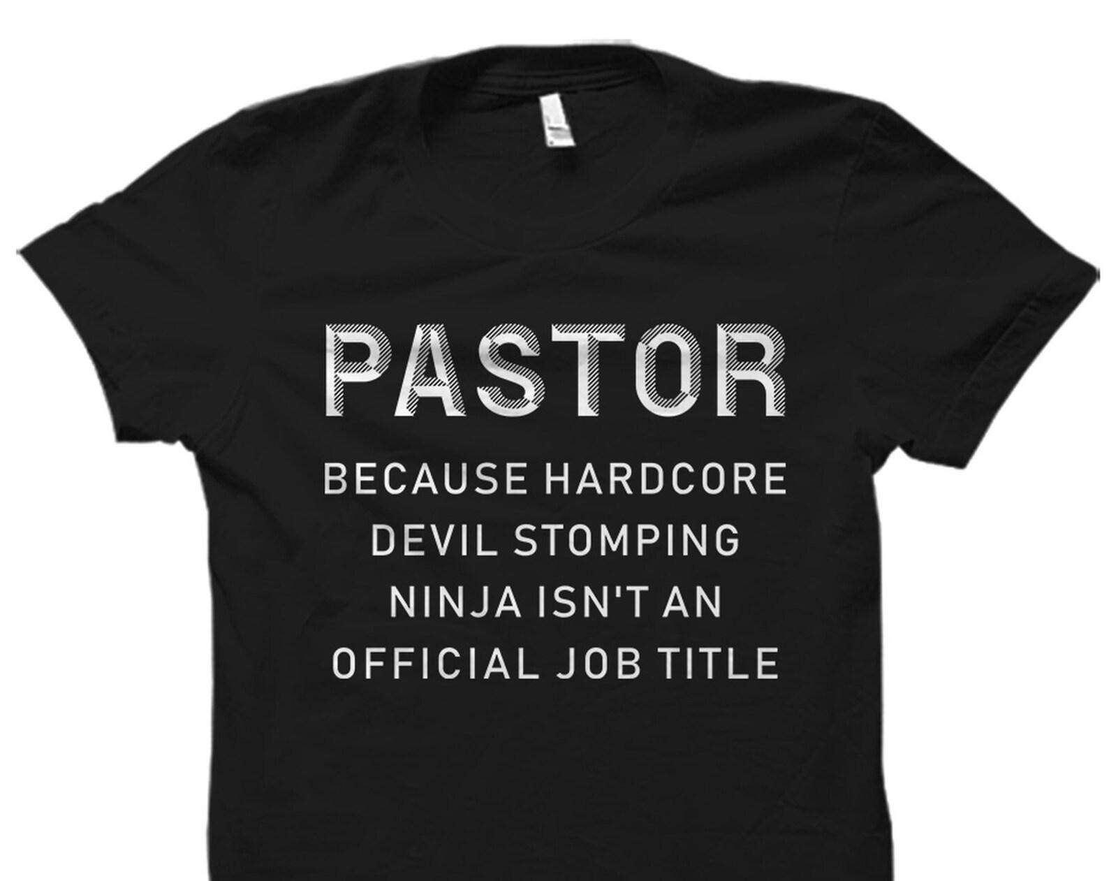 Funny Pastor Shirt. Funny Pastor Gift. Pastor T-Shirt. Gift for Pastor. Minister Shirt. Minister Gift Christian Shirt Christian Gift #OS1612 2XL
