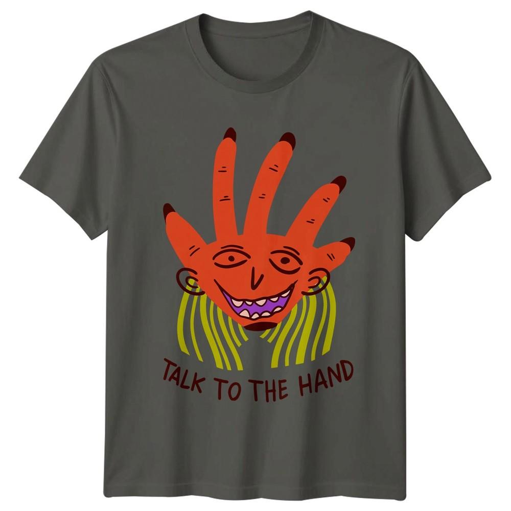 Talk To The Hand TShirt Sarcastic Slang Humour Novelty Birthday Gift For Him S