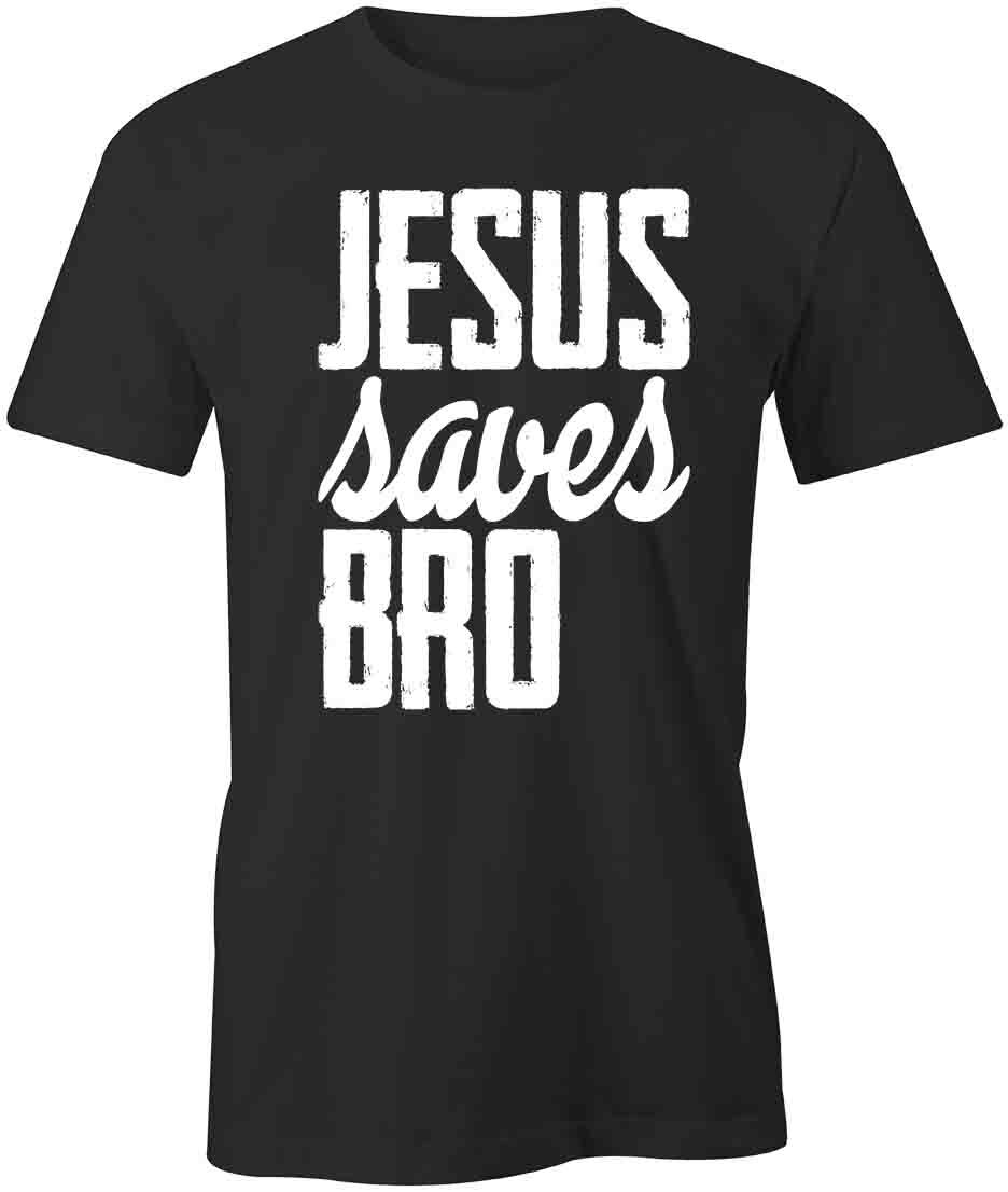 JESUS SAVES BRO TShirt Tee Short-Sleeved Cotton CLOTHING CHRISTIAN S1BSA98 XL