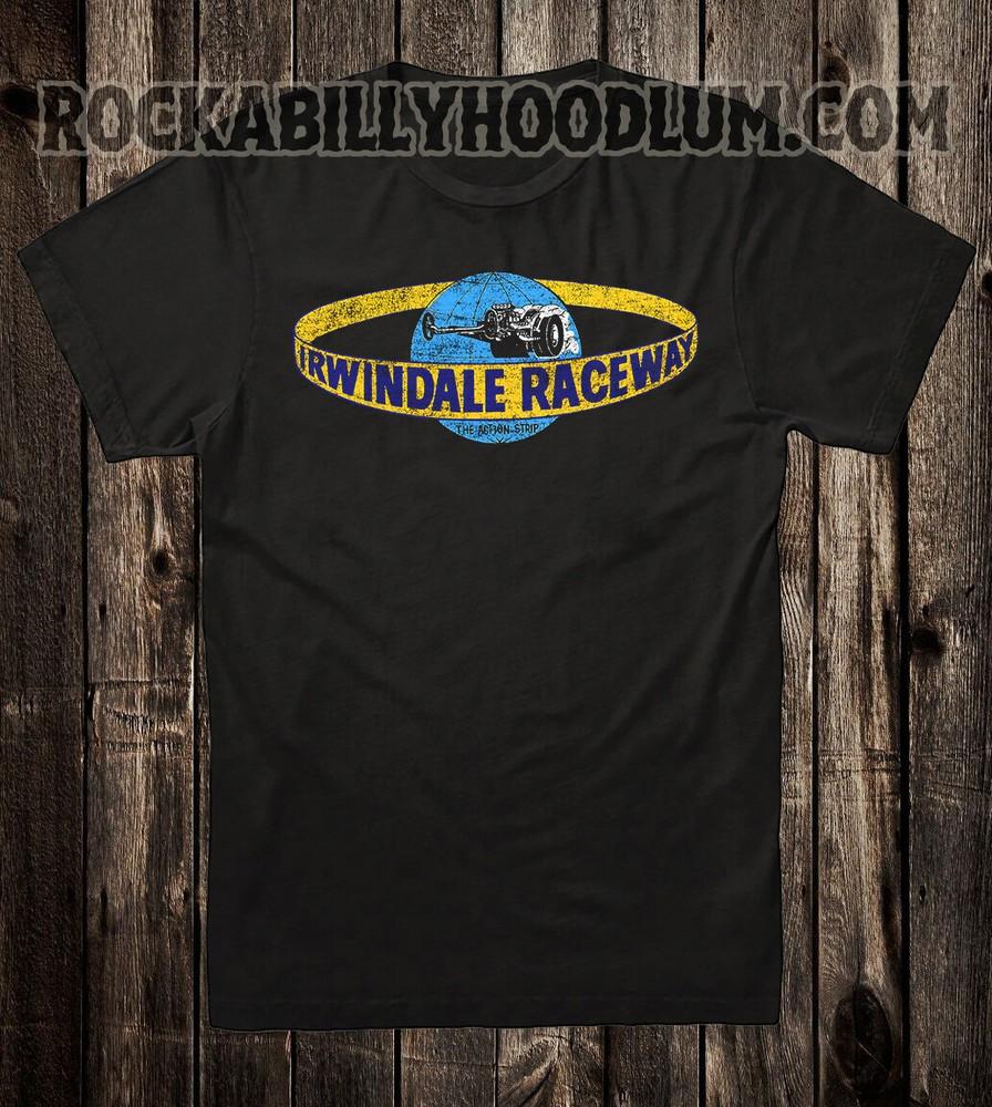 

Retro Hot Rod Tee T Shirt Drag Race Racing Irwindale Raceway Dragstrip 4XL