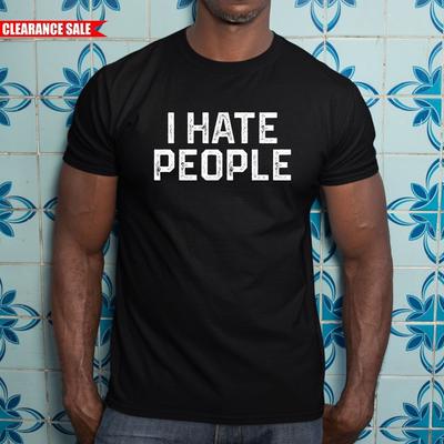 I Hate People T Shirt Printed Funny Short Sleeve 100% Cotton Gift Men's Tee Top