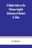 The A Hakka Index To the Chinese-English Dictionary of Herbert A. Giles, and To the Syllabic Dictionary of Chinese of S. Wells Williams Book