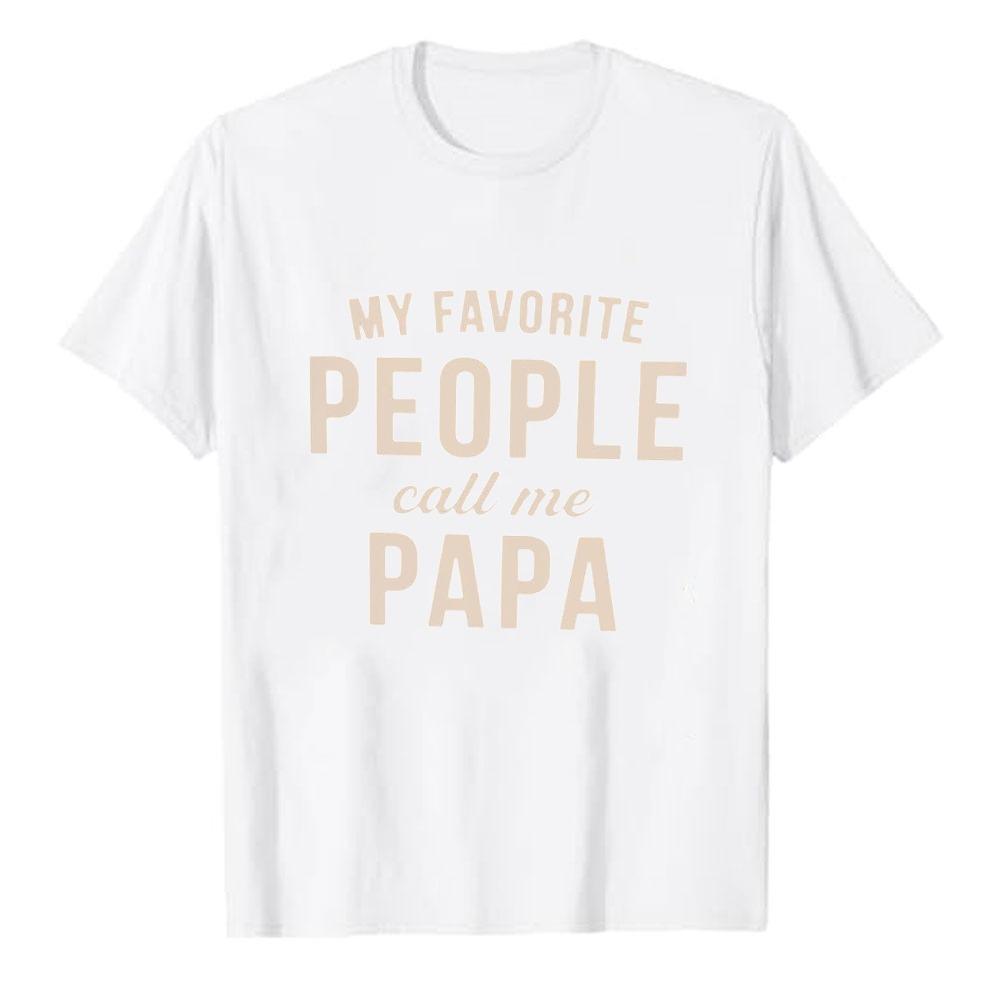 My Favorite People Call Me Papa Letter Graphic Unisex Modal TShirt Print Short Sleeve ONeck Soft Lightweight Summer Casual Tops