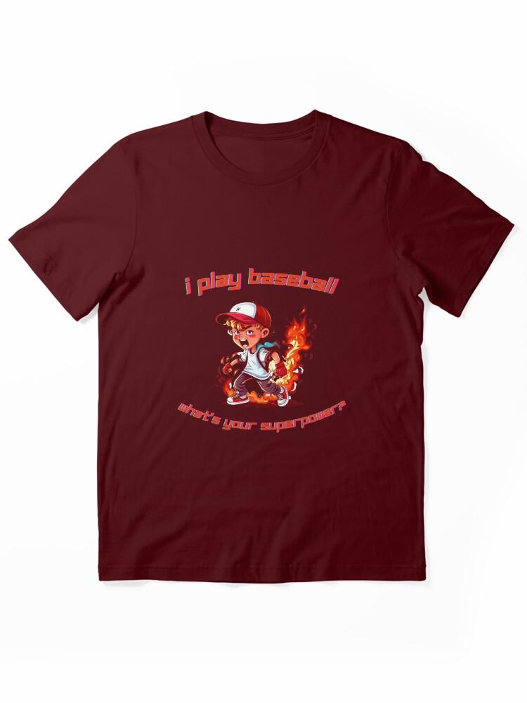 Super Mega Baseball I play baseball what's your superpower Funny baseball Essential Unisex T-Shirt