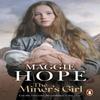 The Miners Girl by Maggie Hope Paperback Book 9780091956240