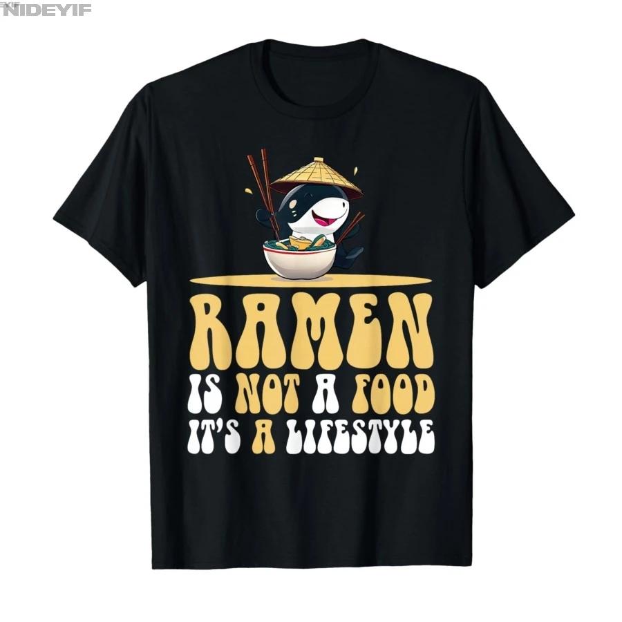 Ramen is not a Food Its a Lifestyle Crazy Orca Tshirt For Men Women 100 Cotton T Shirts Short Sleeve Tops 04063 S