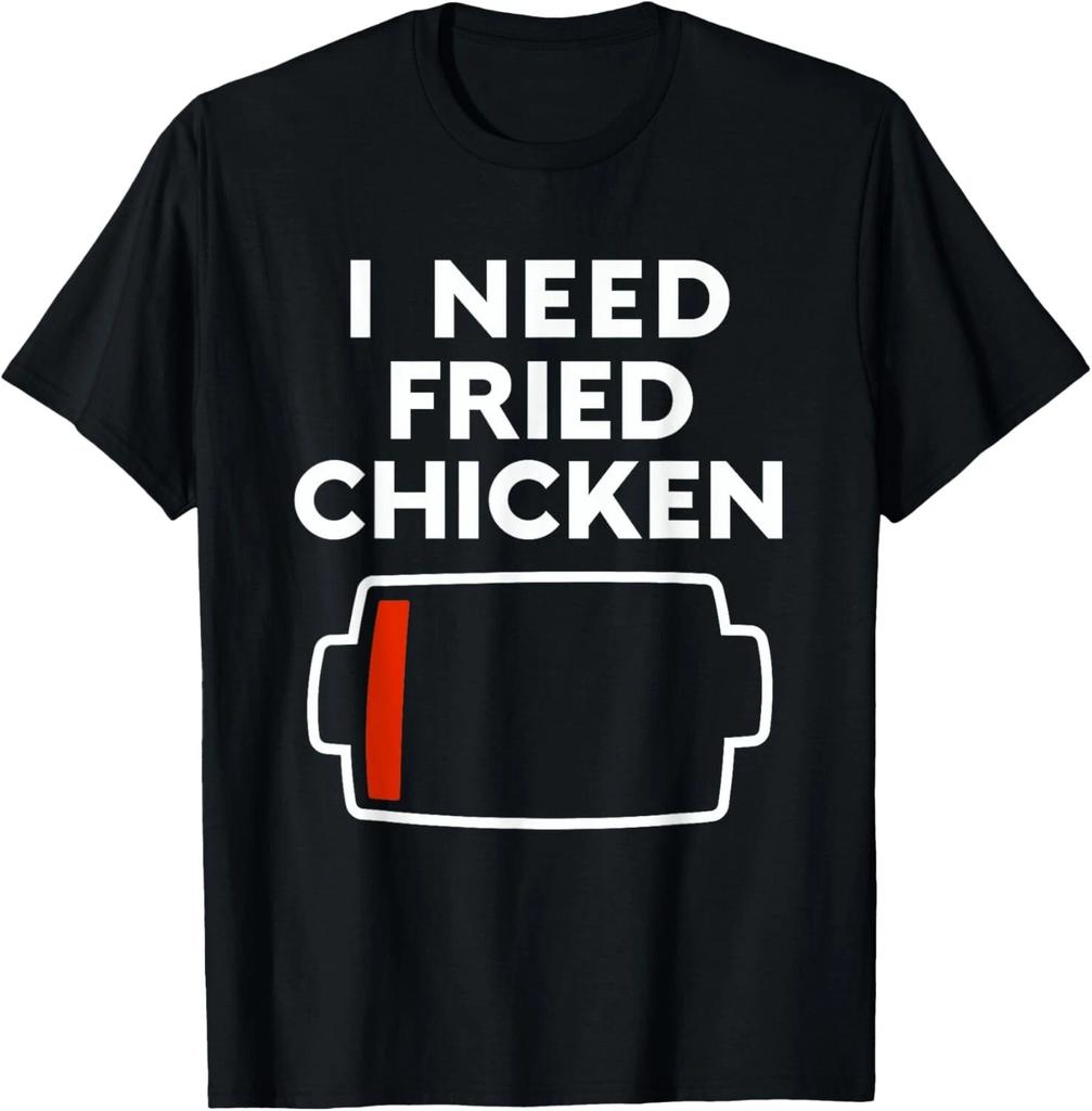I Need Fried Chicken Funny Fried Chicken Lovers Food Love T- Shirt