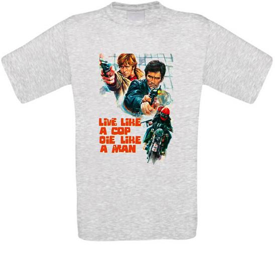 Live Like a Cop Die Like a Man Ice Cold Guys Cult Movie T-Shirt All Sizes M