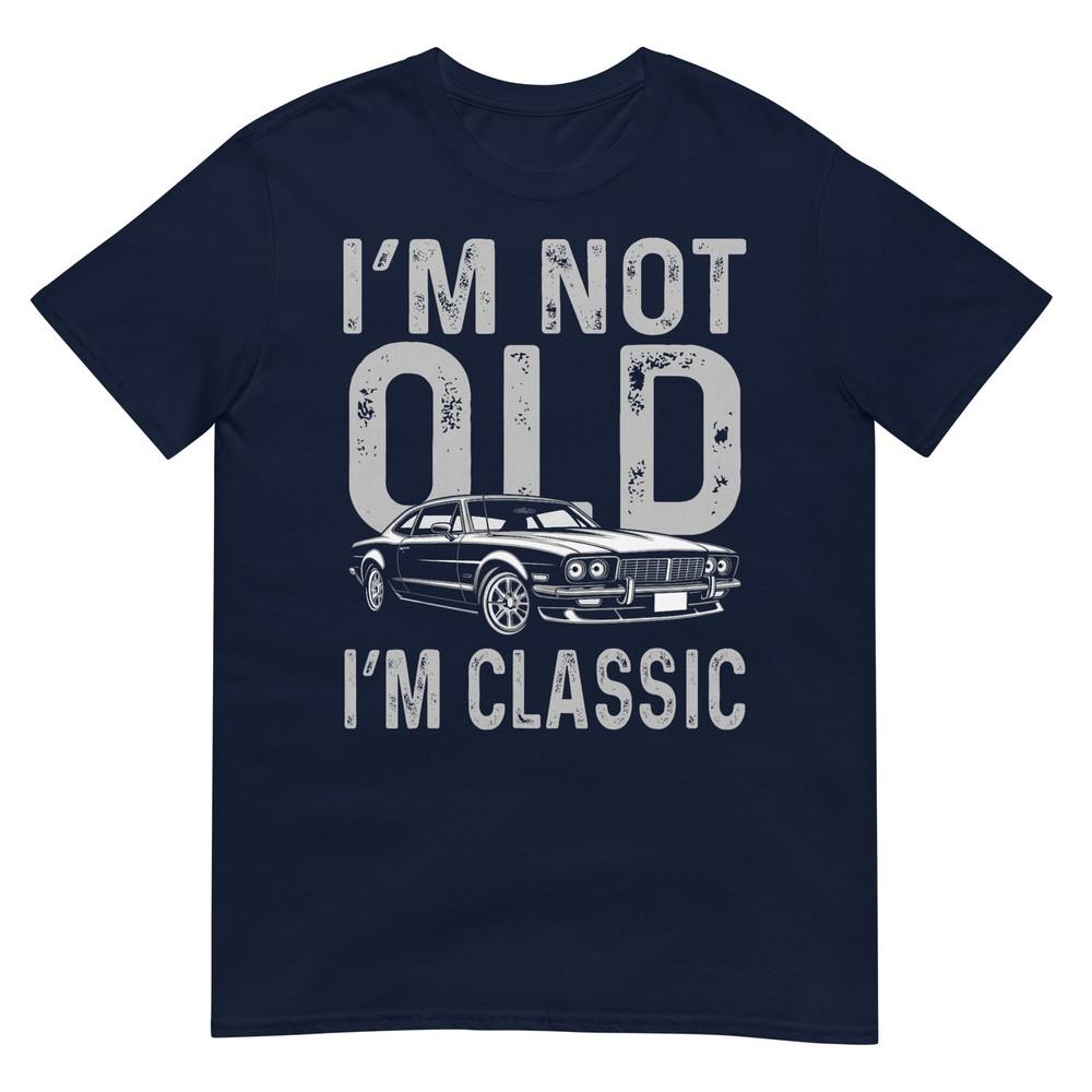 Im Not Old Im Classic Funny Motorcycle Graphic Unisexs Biker Tshirt S